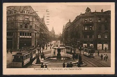 AK Frankfurt /Main, Strassenbahnen in der Kaiserstrasse und am Kaiserplatz, Springbrunnen