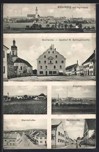 AK Kösching bei Ingolstadt, Gasthof M. Schlagenhaufer am Marktplatz, Marktstrasse, Ziegelei