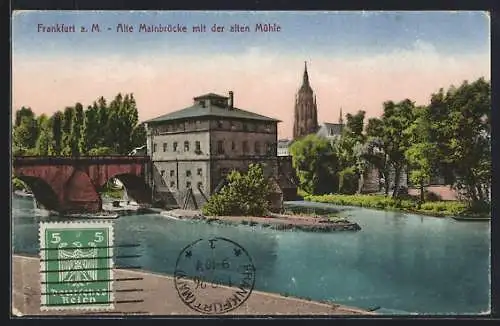 AK Frankfurt a. M., Alte Mainbrücke mit der alten Mühle