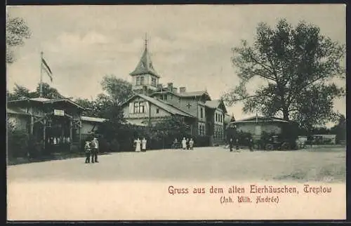 AK Berlin-Treptow, Restaurant Altes Eierhäuschen Wilhelm Andrée