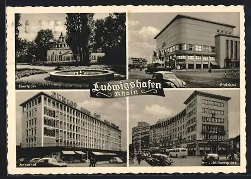 AK Ludwigshafen / Rhein, Ebertpark, Ankerhof, Am Jubiläumsplatz, Pfalzbau