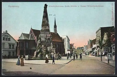 AK Norderney, Friedrichstrasse, Kath. Kirche und Kaiser Wilhelmdenkmal