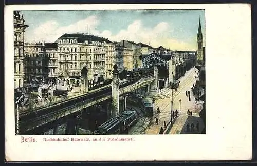 AK Berlin-Schöneberg, Hochbahnhof Bülowstrasse an der Potsdamerstrasse