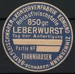 Reklamemarke Thannhausen, Leberwurst 850gr, Reichsfleischstelle