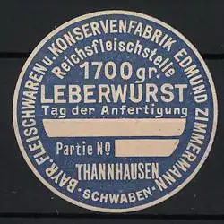 Reklamemarke Thannhausen, Reichsfleischstelle Leberwurst, 1700gr