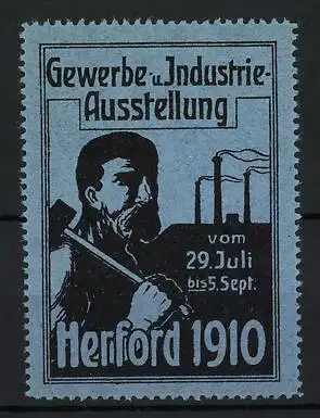 Reklamemarke Herford, Gewerbe- und Industrie-Ausstellung 1910, Arbeiter mit Hammer und Fabrik