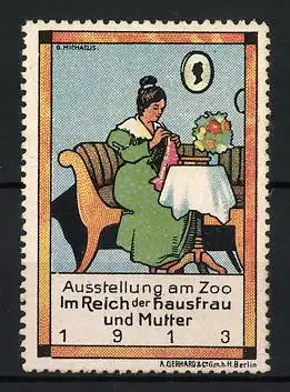 Künstler-Reklamemarke Michaelis, Berlin, Ausstellung am Zoo 1913, Frau beim Stricken