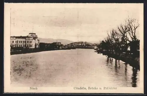 AK Nisch, Citadelle, Brücke & Präfektur