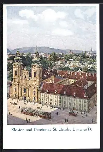 Künstler-AK Linz. a. D., Kloster und Pensionat St. Ursula & Strassenbahn aus der Vogelschau