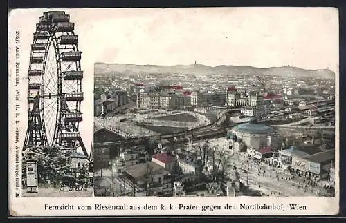 AK Wien, Fernsicht vom Riesenrad aus dem k.k. Prater gegen den Nordbahnhof, Wiener Prater