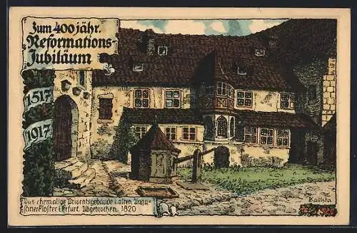 Künstler-AK Kallista: Erfurt, ehem. Priorsgebäude im Augustinerkloster, Zum 400 jährigen Reformations-Jubiläum 1917