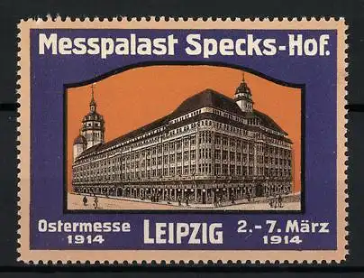 Reklamemarke Leipzig, Messpalast Specks-Hof, Ostermesse 1914, Gebäudeansicht