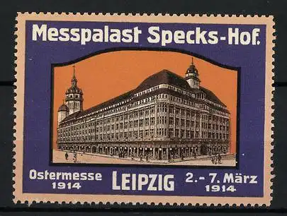 Reklamemarke Leipzig, Messpalast Specks-Hof, Ostermesse 1914, Gebäudeansicht