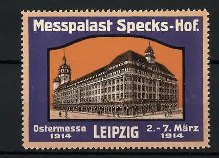 Reklamemarke Leipzig, Messpalast Specks-Hof, Ostermesse 1914, Gebäudeansicht