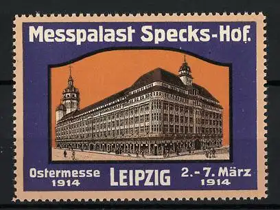 Reklamemarke Leipzig, Ostermesse 1914, Messpalast Specks-Hof, Gebäudeansicht