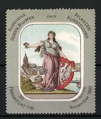 Reklamemarke Frankfurt a. M., Allgemeine Rosen- und Blumenausstellung 1897, Frau mit Stadtwappen