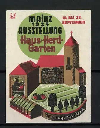 Reklamemarke Mainz, 1927 Ausstellung Haus-Herd-Garten, Vergnügungs-Park, 10. bis 28. September