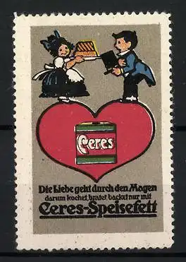 Reklamemarke Die Liebe geht durch den Magen, Herz und Ceres Speisefett