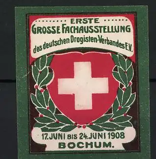 Reklamemarke Bochum, Erste Grosse Fachausstellung des deutschen Drogisten-Verbandes, Kreuz und Kranz, 1908