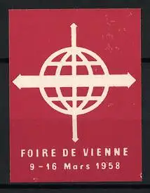 Reklamemarke Wien, Foire de Vienne 9-16 Mars 1958, Globus mit Pfeilen