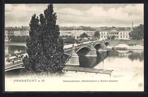 AK Frankfurt a. M., Obermainbrücke, Stadtbibliothek u. Schöne Aussicht