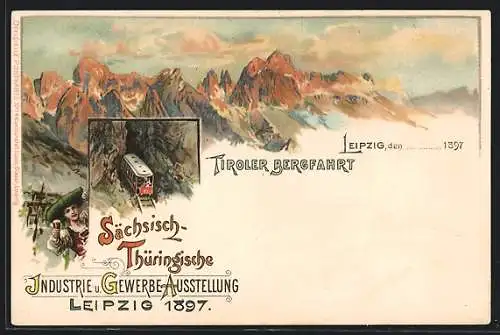 Lithographie Leipzig, Sächsisch-Thüringische Industrie & Gewerbe Ausstellung 1897, Tiroler Bergfahrt mit Bergbahn