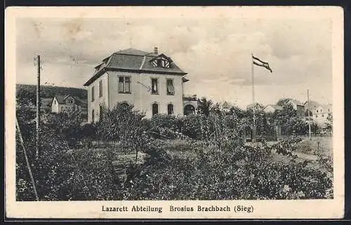 AK Brachbach /Sieg, Lazarett Abteilung Brosius mit Garten