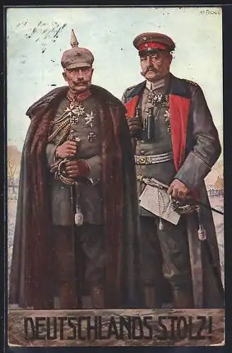 AK Kaiser Wilhelm II. in Uniform mit Generalfeldmarschall von Hindenburg in Uniform, Deutschlands Stolz!