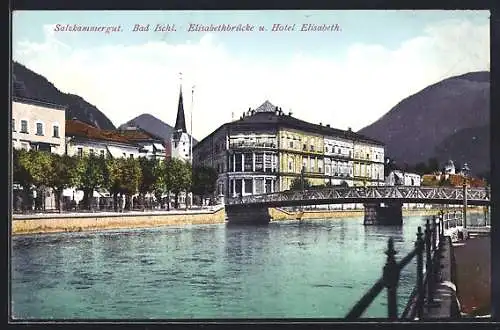 AK Bad Ischl, Blick auf Elisabethbrücke und Hotel Elisabeth