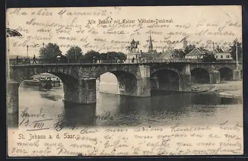 AK St. Johann a. d. Saar, Alte Brücke mit Kaiser Wilhelm-Denkmal