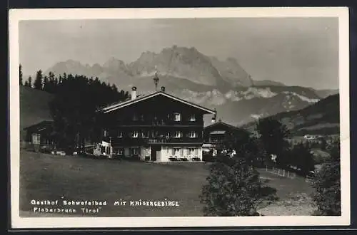 AK Fieberbrunn, Gasthof Schwefelbad mit Kaisergebirge