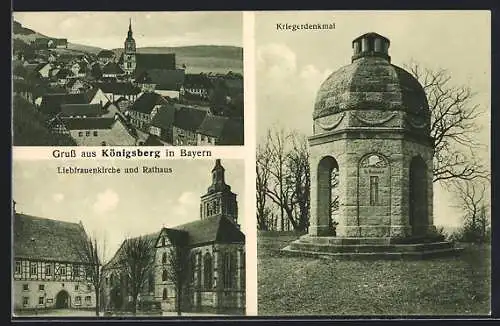 AK Königsberg / Bayern, Kriegerdenkmal, Ortsansicht, Liebfrauenkirche und Rathaus