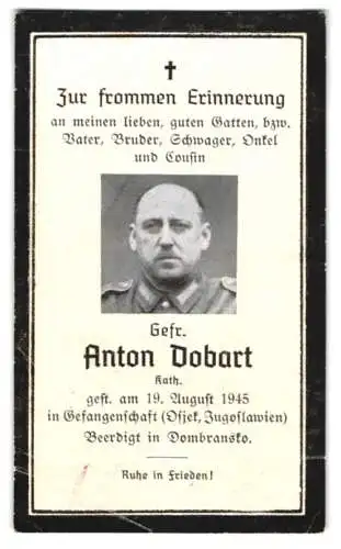 Sterbebild Anton Dobart, Gefreiter, gefallen am 19. August 1945 in Gefangenschaft in Osijek, Beerdigt in Dombransko