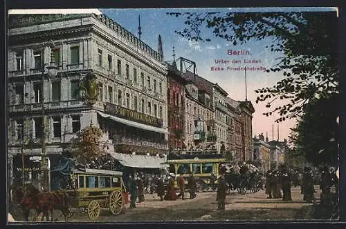 AK Berlin, Strasse unter den Linden Ecke Friedrichstrasse mit Cafe Victoria