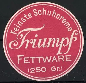 Reklamemarke Triumpf, Feinste Schuhcreme Fettware, Schriftzug