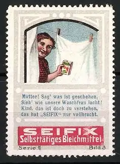 Reklamemarke SEIFIX selbsttätiges Bleichmittel, Frau mit Wäsche