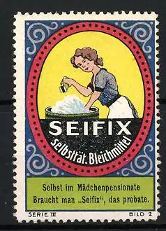 Reklamemarke Seifix selbsttät. Bleichmittel, Frau beim Waschen