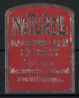 Reklamemarke Naturell Dauerwellen Extrakt, Wasserwellen-Präparat zum Wellenlegen