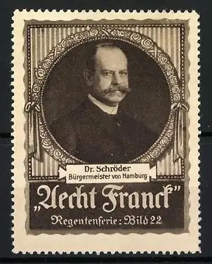 Reklamemarke Hamburg, Dr. Schröder Bürgermeister, Bild 22 Aecht Franck Regentenserie