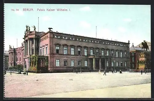 AK Berlin, Palais Kaiser Wilhelm I. von der Strasse aus