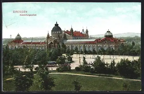 AK Dresden, Blick auf den Ausstellungspalast mit Strassenbahnverkehr