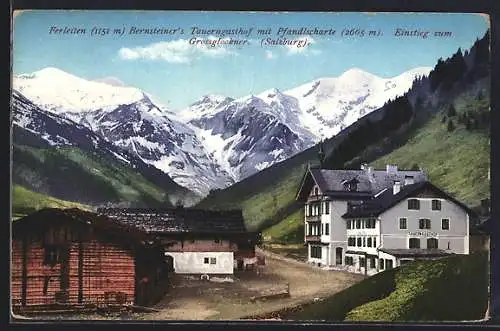 AK Ferleiten, Bernsteiner`s Tauerngasthof mit Pfandlscharte, Einstieg zum Grossglockner