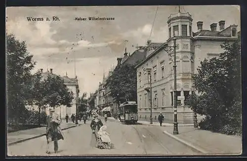 AK Worms a. Rh., Strassenbahn in der Kaiser Wilhelmstrasse