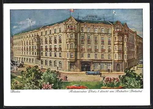 AK Berlin-Kreuzberg, Hotel Nürnberger Hof, Askanischer Platz 1 am Anhalter Bahnhof, Eig. Fritz Otto, 