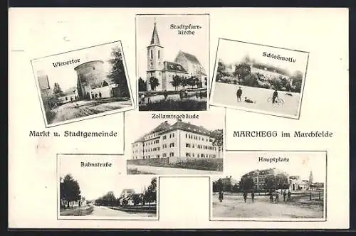 AK Marchegg im Marchfelde, Wienertor, Zollamtsgebäude, Hauptplatz, Stadtpfarrkirche