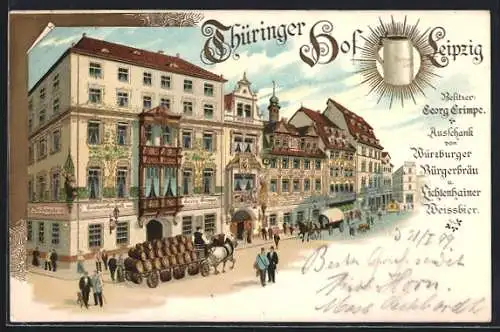 Lithographie Leipzig, Gasthaus Thüringer Hof und Pferdewagen mit Fässern