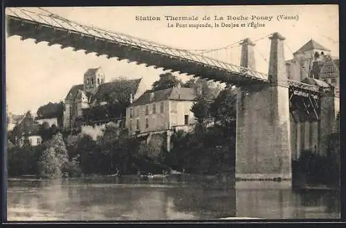 AK La Roche-Posay /Vienne, Le Pont suspendu, le Donjon et l`Église