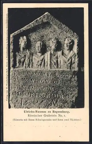 AK Regensburg, Ulrichs-Museum, Römischer Grabstein, Römerin mit ihrem Schwiegersohn un ihren zwei Töchtern