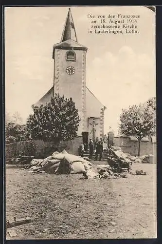 AK Lauterfingen /Lothr., Von den Franzosen 1914 zerschossene Kirche