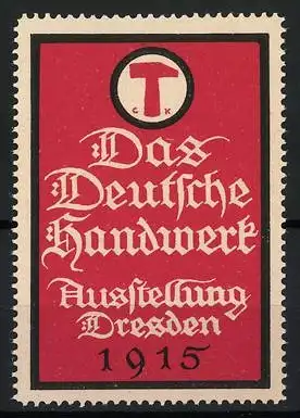 Reklamemarke Dresden, Das Deutsche Handwerk, 1915, Hammer Symbol